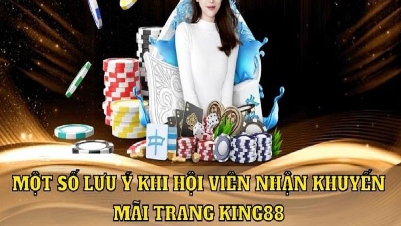 Những điều cần chú ý khi tham gia khuyến mãi King88